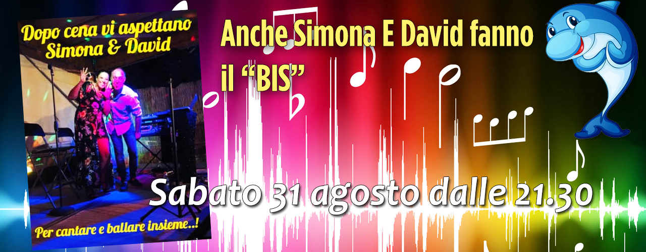 SABATO 31 AGOSTO, SIMONA E DAVID LIVE